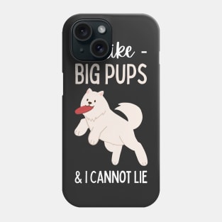 Funny pun, dog puns, dog lovers, quote, I Like Big Pups and I Cannot Lie Funny Phone Case