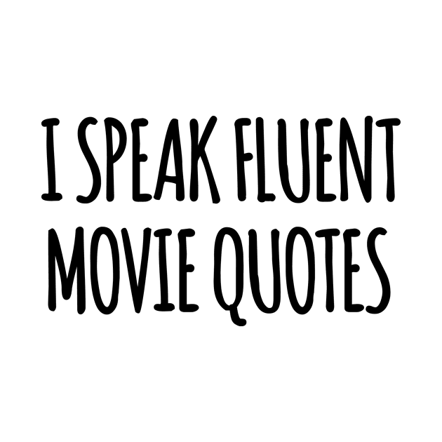 I SPEAK FLUENT MOVIE QUOTES by CANVAZSHOP