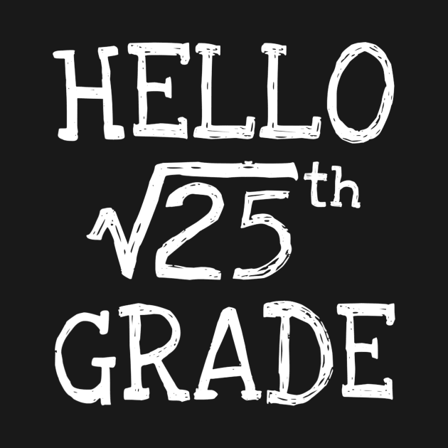 Back To School 5Th Grade Square Root Of 25 Math Kids Teacher by agustinbosman