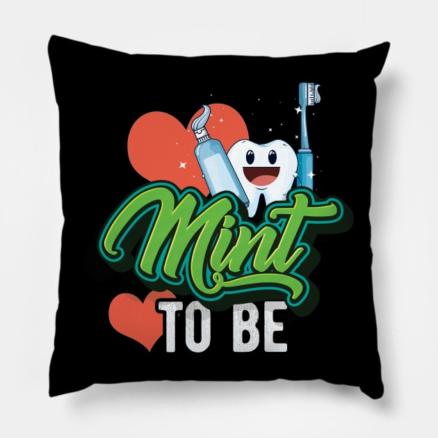 Mint To Be Dental Assistant Dentist Valentines Day Gift Pillow by andreperez87