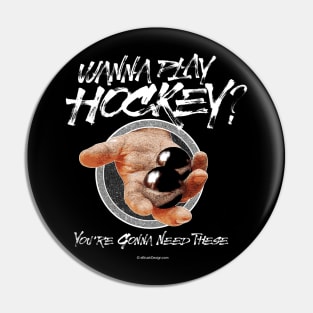 Wanna Play Hockey? Pin