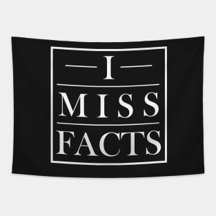 I MISS FACTS Tapestry