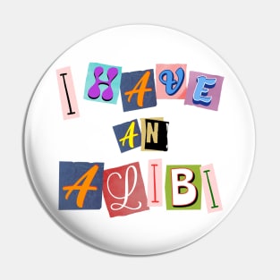 I have an Alibi Pin