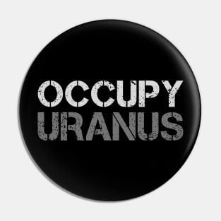 Occupy Uranus Pin