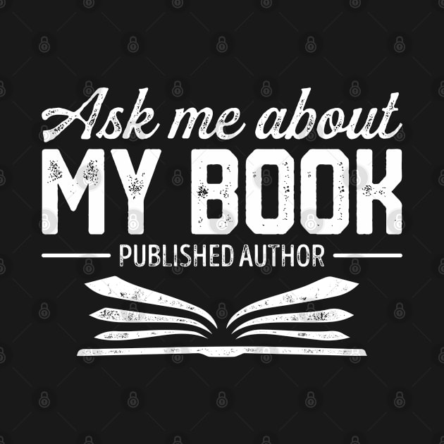 Ask Me About My Book Funny Published Author Writer by lenaissac2