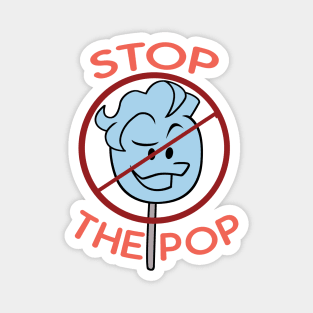 Stop The Pop! Magnet