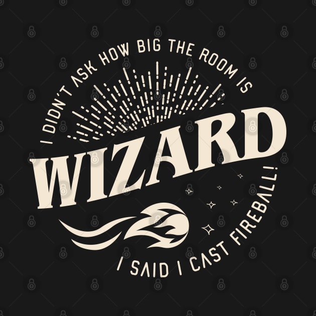 Wizard I Cast Fireball Funny Tabletop RPG by pixeptional