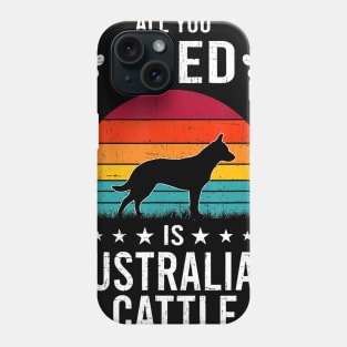 All You Need is Australian Cattle Dog Lover vintage Phone Case