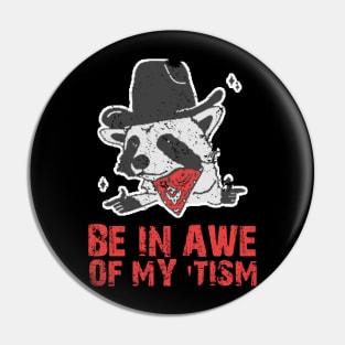 Be-In-Awe-Of-My-Tism Pin