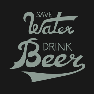 Save Water Drink Beer T-Shirt