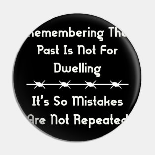 Remembering, not dwelling Pin