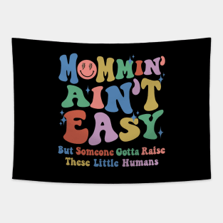 Mommin Aint Easy New Mom Boys Mom Girls Mom LIfe Tapestry