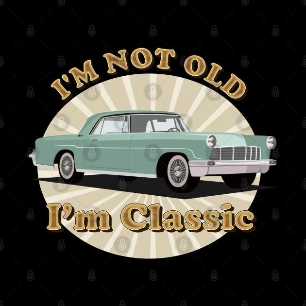 I'm Not Old I'm Classic by iconicole