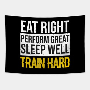 Eat Right Perform Great Sleep Well Train Hard Tapestry