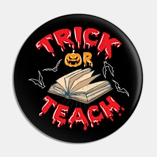 Teacher Halloween Trick Or Teach Pin