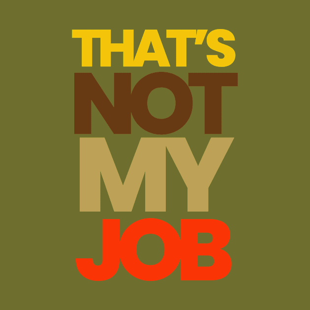 THAT'S NOT MY JOB by HIRED CHAOS