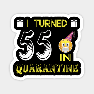 I Turned 55 in quarantine Funny face mask Toilet paper Magnet