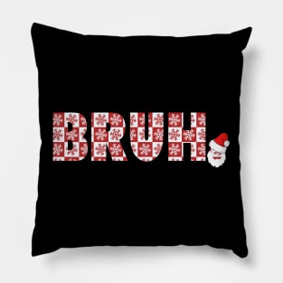 funny sayings bruh brother greeting Christmas Pillow