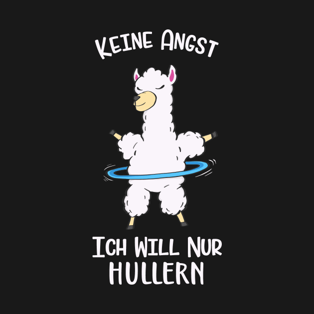 Ich Will Nur Hullern Hula Hoop Lama Alpaka Fun by Foxxy Merch