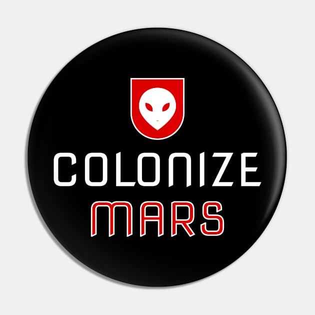 Occupy And Colonize Mars T-Shirt Pin by sheepmerch