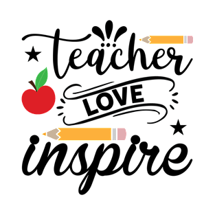 Teacher Love Inspire T-Shirt