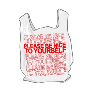 Please be nice to yourself T-Shirt