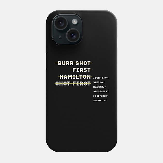 Burr Shot First Alexander Hamilton Funny Phone Case by Diogo Calheiros