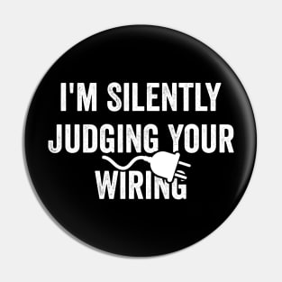 Electrician Gifts - Silently Judging Your Wiring, Funny Electrician Shirt, Electrician Dad Pin