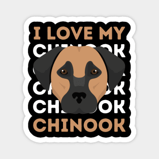 Chinook Life is better with my dogs Dogs I love all the dogs Magnet