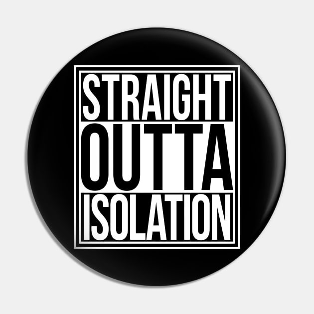 Straight Outta Isolation Pin by Sterling