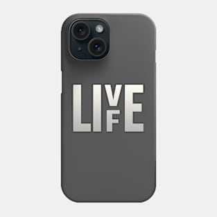 LIVE LIFE Phone Case