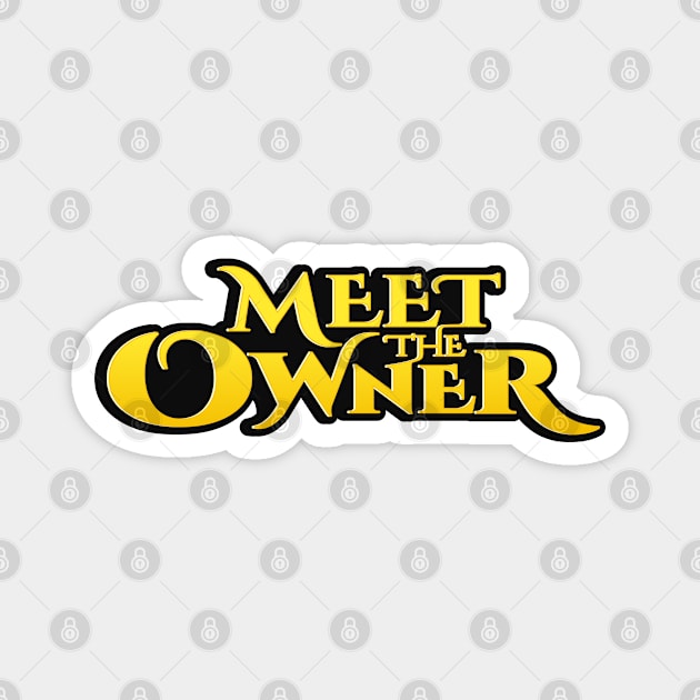 Meet The Owner Magnet by Coron na na 