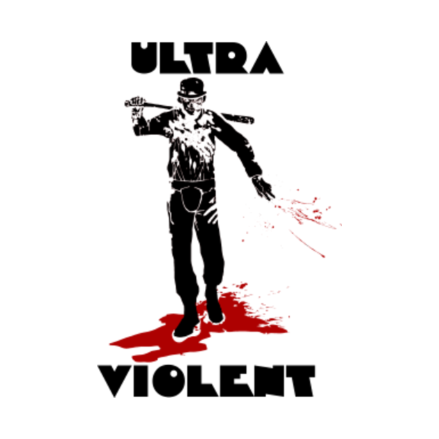 A Clockwork Orange Ultra Violent Action Film TShirt TeePublic