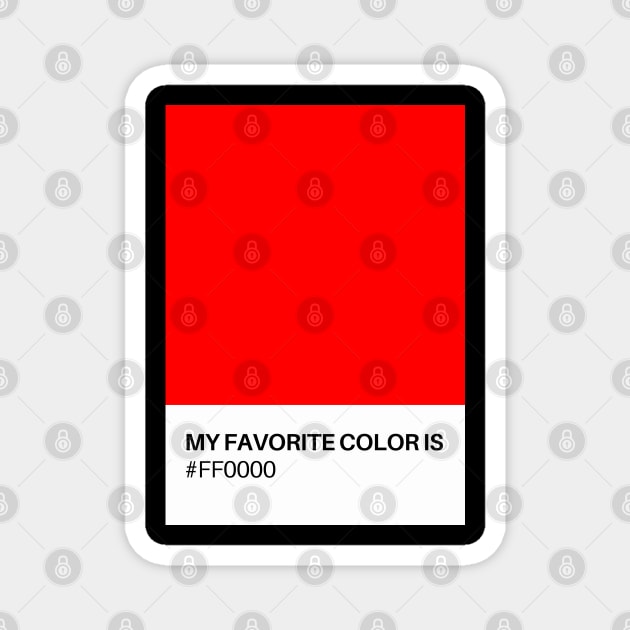 My Favorite Color is #FFOOOO Magnet by TJWDraws