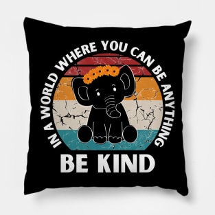 In a world where you can be anything be kind Elephant Pillow