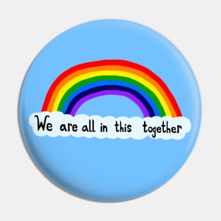 We Are All In This Together Rainbow Pin