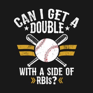 Can I get a double with a side of RBIs | DW T-Shirt