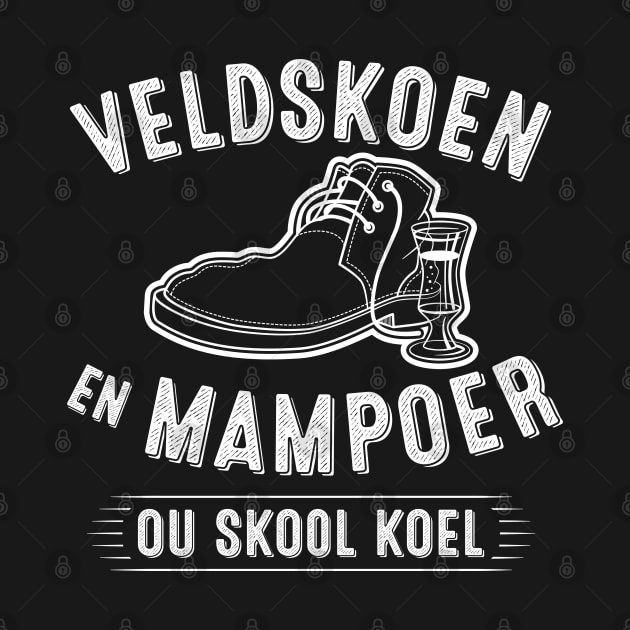 Veldskoen en Mampoer, ou skool koel vintage style design with a lineart Veldskoen, liquor glass and wording by RobiMerch