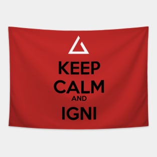 Keep Calm and Igni Tapestry