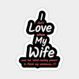 I love my wife funny sign Magnet