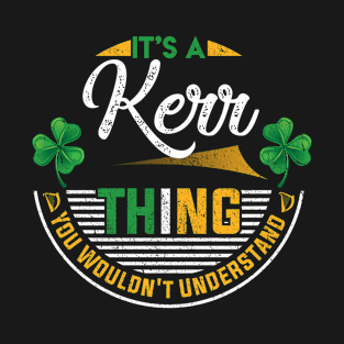 It's A Kerr Thing You Wouldn't Understand T-Shirt