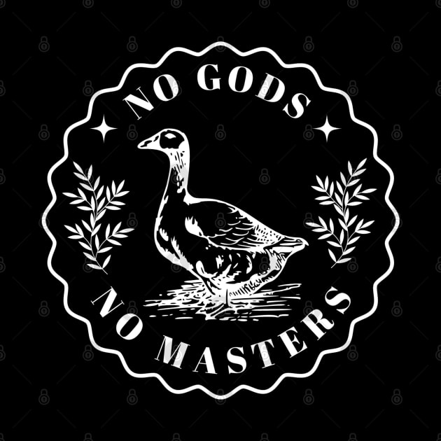 No Gods No Masters - Goose by valentinahramov