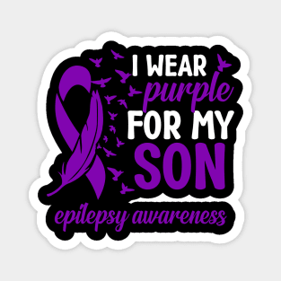 Epilepsy Awareness I Wear Purple For My SON Epilepsy Mom Magnet