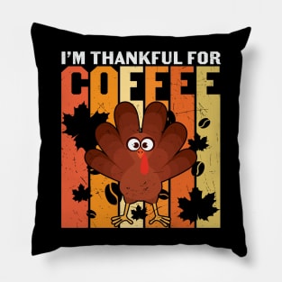 I am thankfull for the coffee Pillow