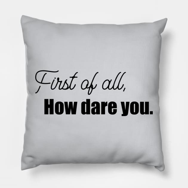 How dare you Pillow by Polynesian Vibes
