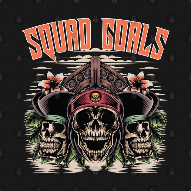 Squad Goals Funny Pirate Lovers Design by FilsonDesigns