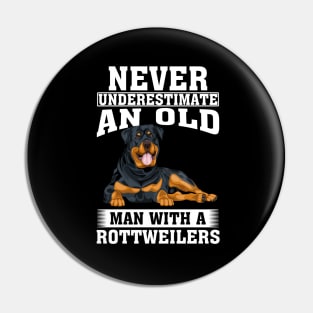 Never Underestimate an Old Man with Rottweilers Pin