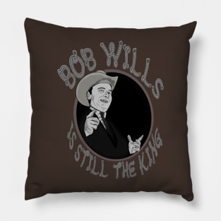 Bob Wills Is Still the King Pillow