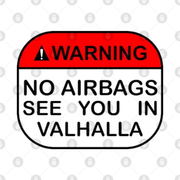 No Airbags See You In Valhalla by Worldengine