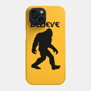 Believe. Big Foot Phone Case